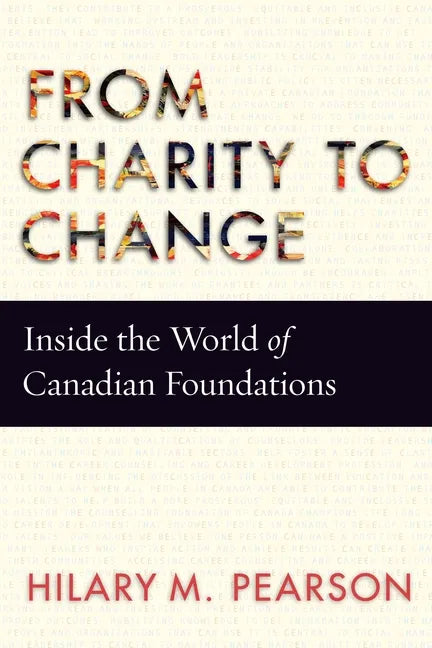 From Charity to Change: Inside the World of Canadian Foundations - Hardcover