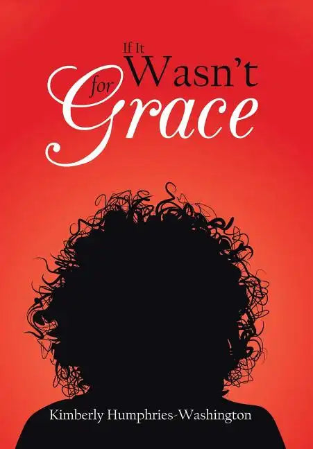 If It Wasn't for Grace - Hardcover
