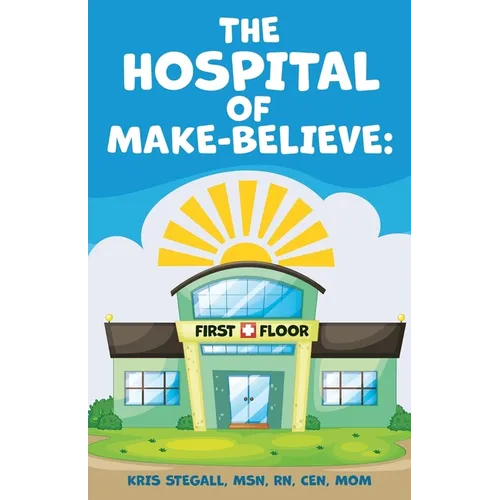 The Hospital of Make-Believe: First Floor - Paperback