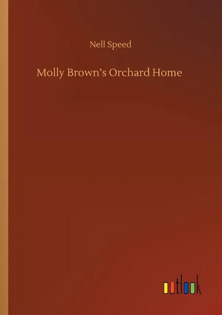 Molly Brown's Orchard Home - Paperback