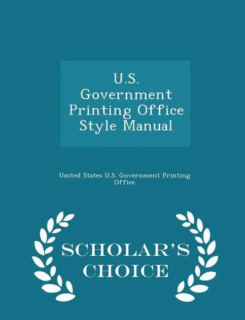 U.S. Government Printing Office Style Manual - Scholar's Choice Edition - Paperback