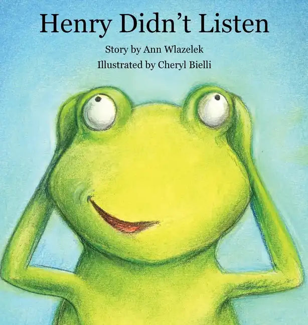 Henry Didn't Listen - Hardcover