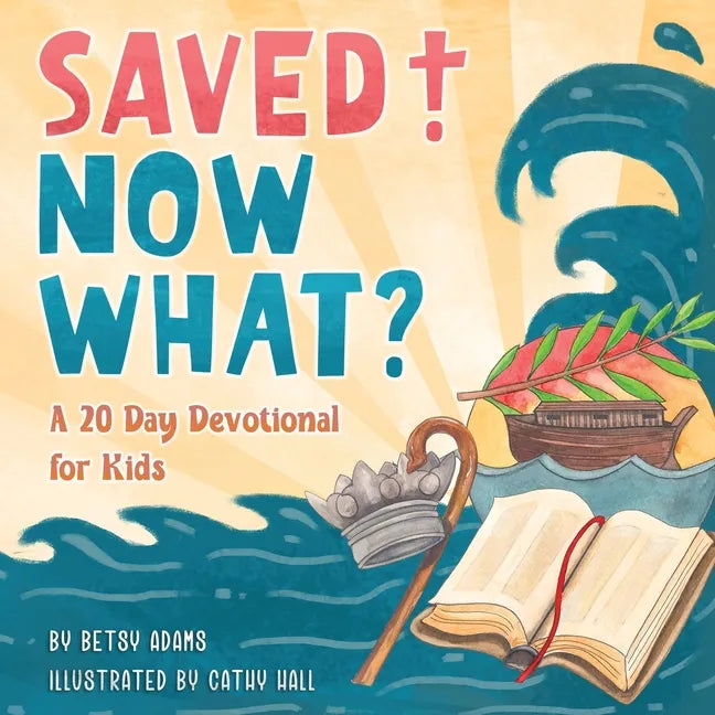 Saved! Now What? - Paperback