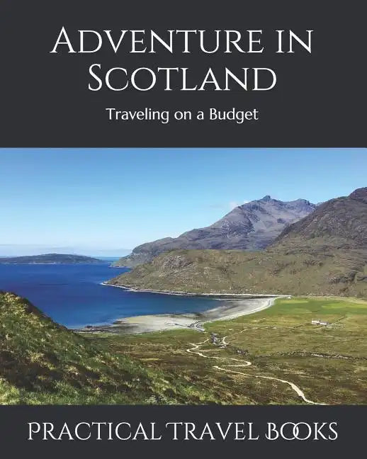 Adventure in Scotland: Traveling on a Budget - Paperback