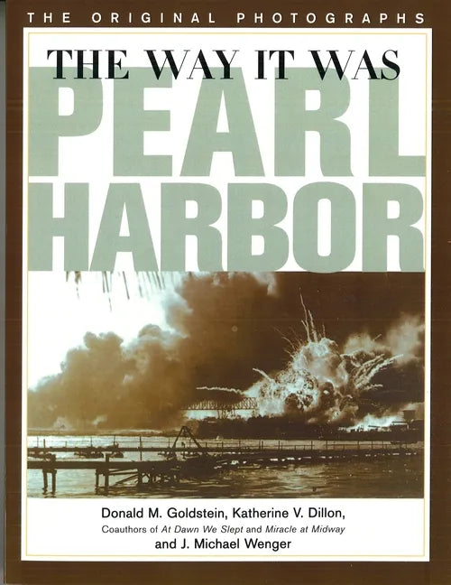 Way It Was: Pearl Harbor: The Original Photographs - Paperback