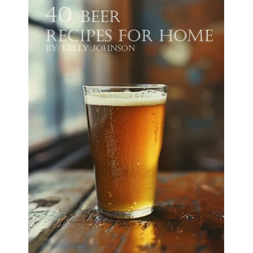 40 Beer Recipes for Home - Paperback
