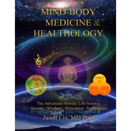 Mind-Body Medicine & Healthology: Mind-Body-Spirit Science & Practice - Paperback