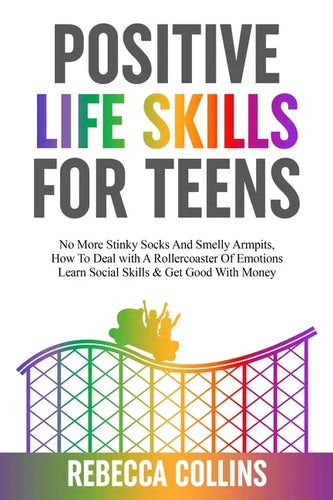 Positive Life Skills For Teens - Paperback