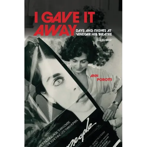 I Gave It Away. Days and Nights at Vinegar Hill Theatre - Paperback
