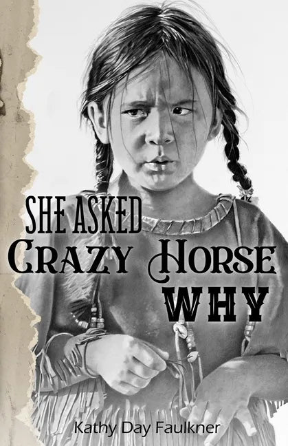 She Asked Crazy Horse Why - Paperback