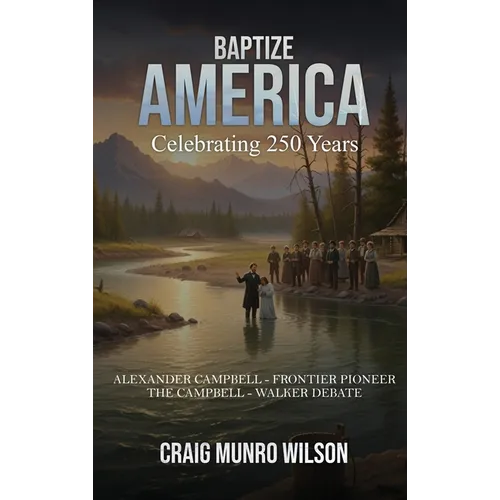 Baptize America: Celebrating 250 Years - Hardcover