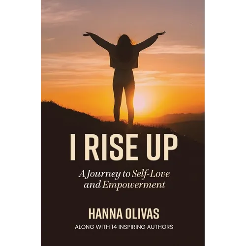I Rise Up: A Journey to Self-Love and Empowerment - Paperback