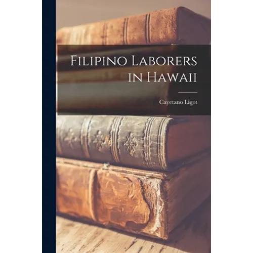 Filipino Laborers in Hawaii - Paperback