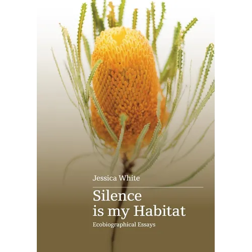 Silence is my habitat: ecobiographical essays