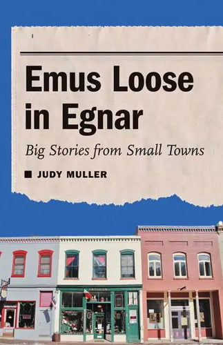 Emus Loose in Egnar: Big Stories from Small Towns - Paperback