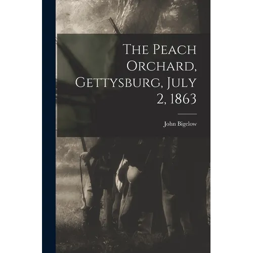 The Peach Orchard, Gettysburg, July 2, 1863 - Paperback