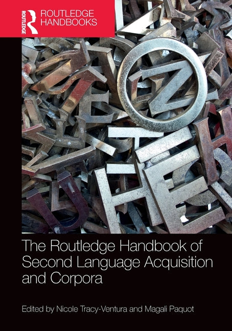 The Routledge Handbook of Second Language Acquisition and Corpora - Paperback