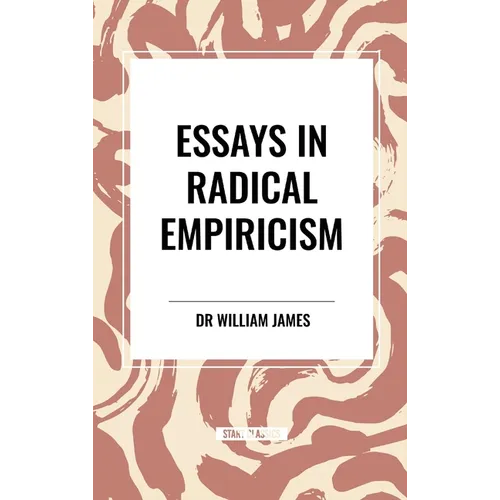 Essays in Radical Empiricism - Hardcover