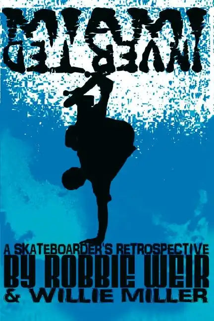 Miami Inverted: A Skateboarder's Retrospective - Paperback