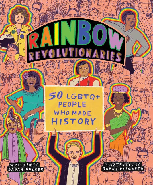 Rainbow Revolutionaries: Fifty LGBTQ+ People Who Made History - Paperback