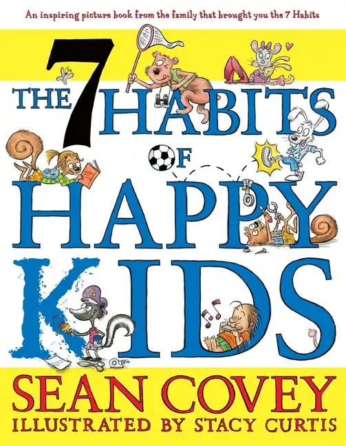 The 7 Habits of Happy Kids - Hardcover