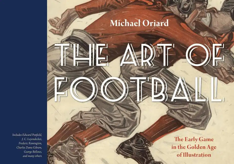 The Art of Football: The Early Game in the Golden Age of Illustration - Hardcover