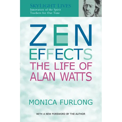 Zen Effects: The Life of Alan Watts - Hardcover