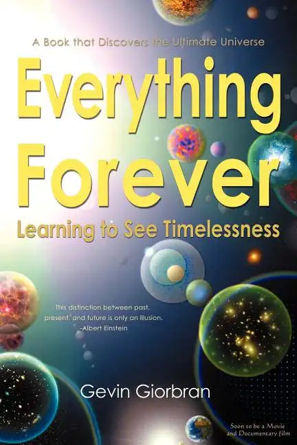 Everything Forever: Learning To See Timelessness - Paperback