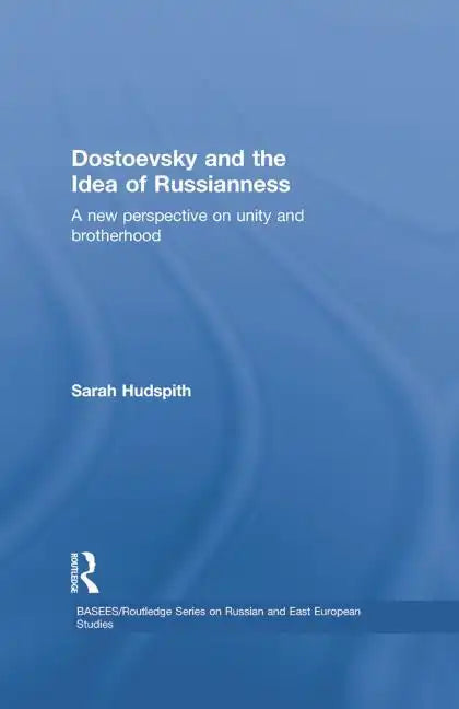 Dostoevsky and the Idea of Russianness: A New Perspective on Unity and Brotherhood - Paperback