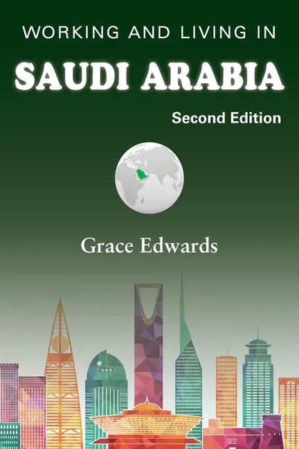 Working and Living in Saudi Arabia: Second Edition - Paperback