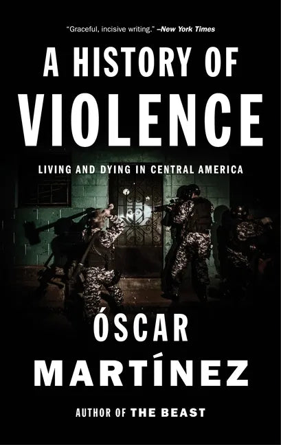 A History of Violence: Living and Dying in Central America - Paperback