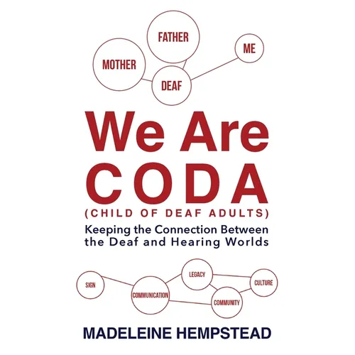 We Are Coda: Keeping the Connection between the Deaf and Hearing Worlds - Paperback