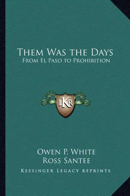 Them Was the Days: From El Paso to Prohibition - Paperback