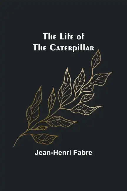 The Life of the Caterpillar - Paperback