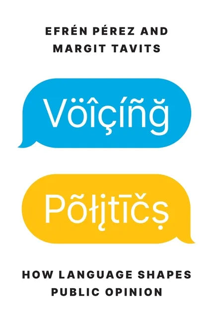 Voicing Politics: How Language Shapes Public Opinion - Paperback