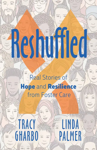 Reshuffled: Stories of Hope and Resilience from Foster Care - Paperback