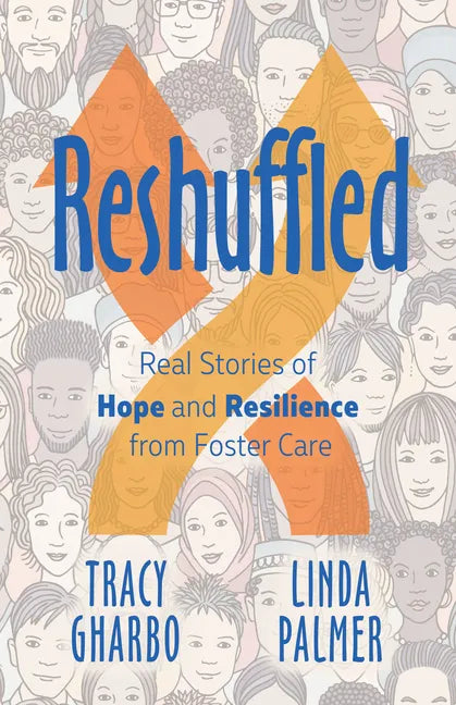 Reshuffled: Stories of Hope and Resilience from Foster Care - Paperback