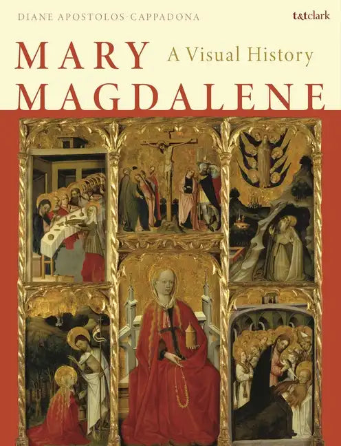 Mary Magdalene: A Visual History - Hardcover