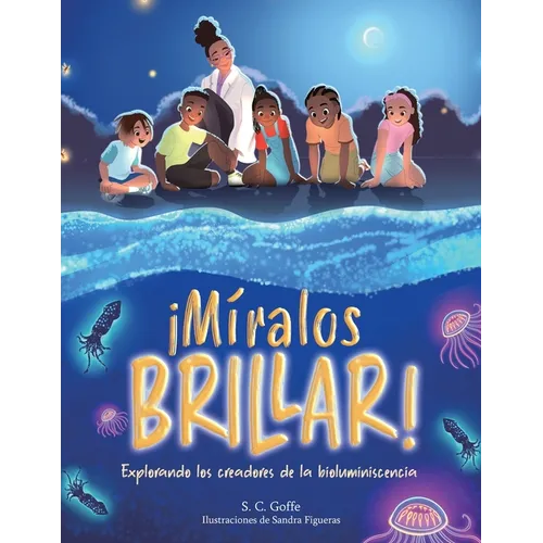 Miralos Brillar: Explorando los creadores de la bioluminiscencia - Paperback