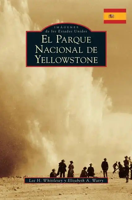 Yellowstone National Park (Spanish Version) - Hardcover