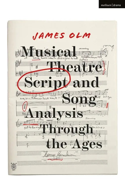 Musical Theatre Script and Song Analysis Through the Ages - Hardcover