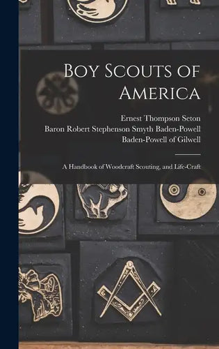 Boy Scouts of America: A Handbook of Woodcraft Scouting, and Life-craft - Hardcover