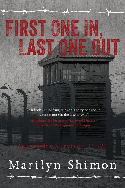 First One In, Last One Out: Auschwitz Survivor 31321 - Paperback