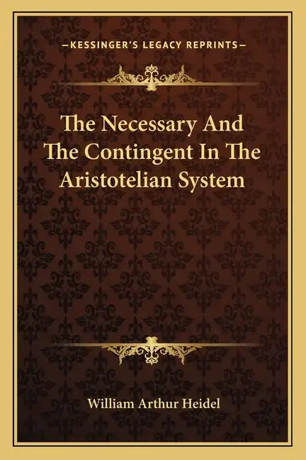 The Necessary and the Contingent in the Aristotelian System - Paperback