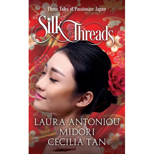 Silk Threads: Three Tales of Passionate Japan - Paperback