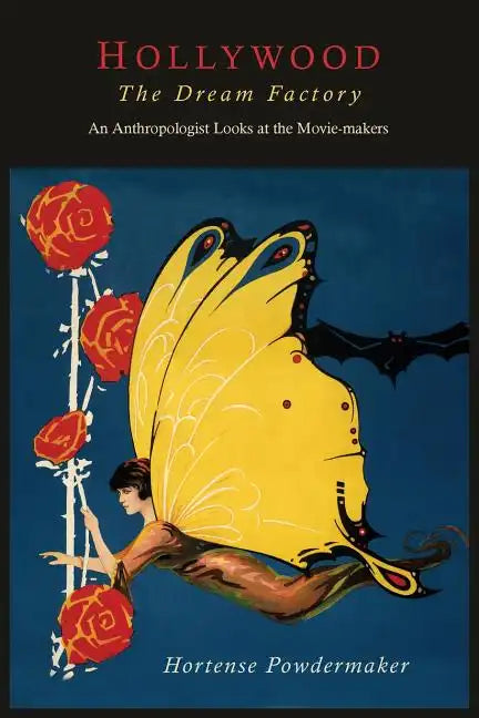Hollywood, the Dream Factory: An Anthropologist Looks at the Movie-Makers - Paperback