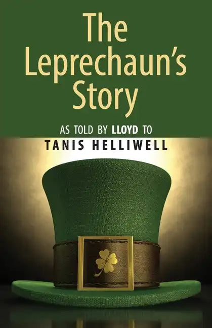 The Leprechaun's Story: As told by Lloyd to Tanis Helliwell - Paperback