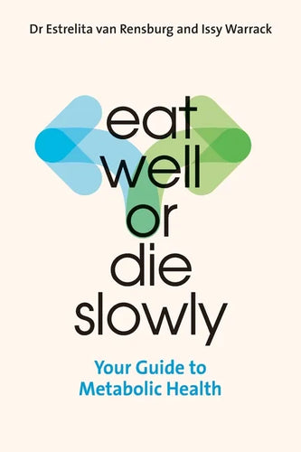 Eat Well or Die Slowly: Your Guide to Metabolic Health - Paperback