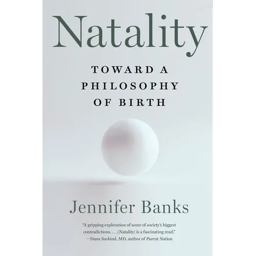 Natality: Toward a Philosophy of Birth - Paperback