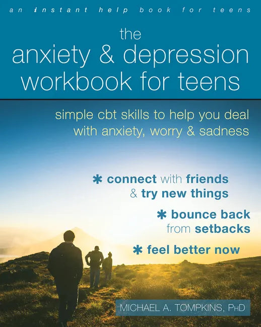The Anxiety and Depression Workbook for Teens: Simple CBT Skills to Help You Deal with Anxiety, Worry, and Sadness - Paperback